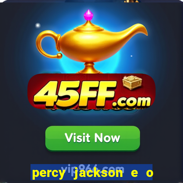 percy jackson e o ladr o de raios filme completo dublado baixar